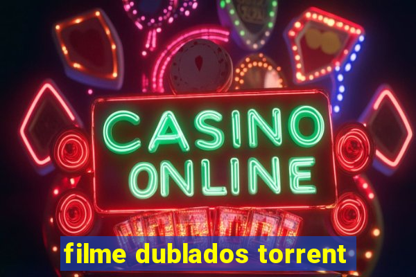 filme dublados torrent